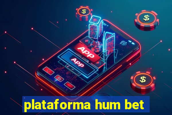 plataforma hum bet
